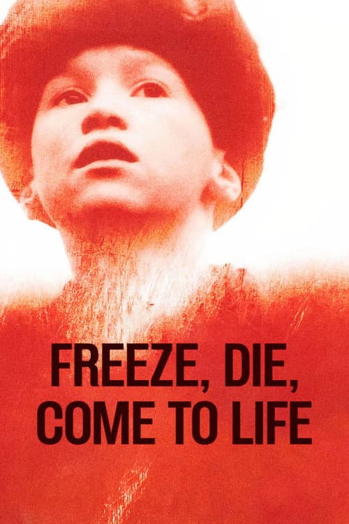Poster for Freeze, Die, Come to Life