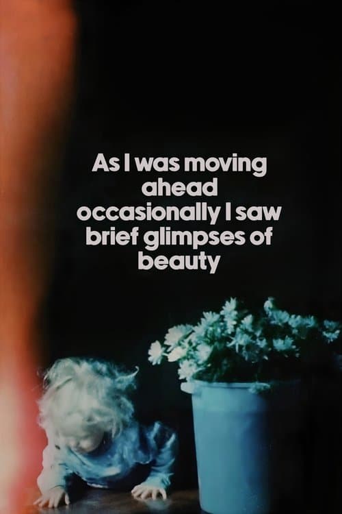 Poster for As I Was Moving Ahead, Occasionally I Saw Brief Glimpses of Beauty